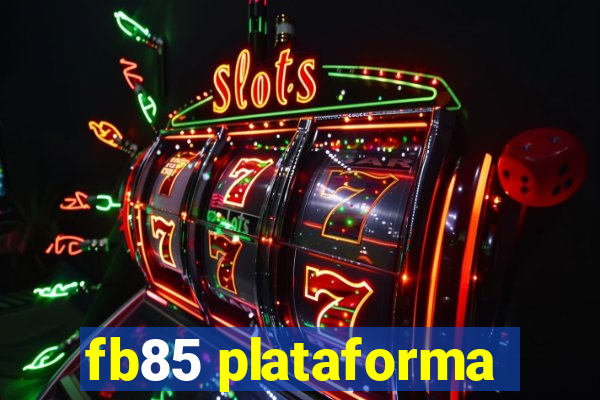 fb85 plataforma